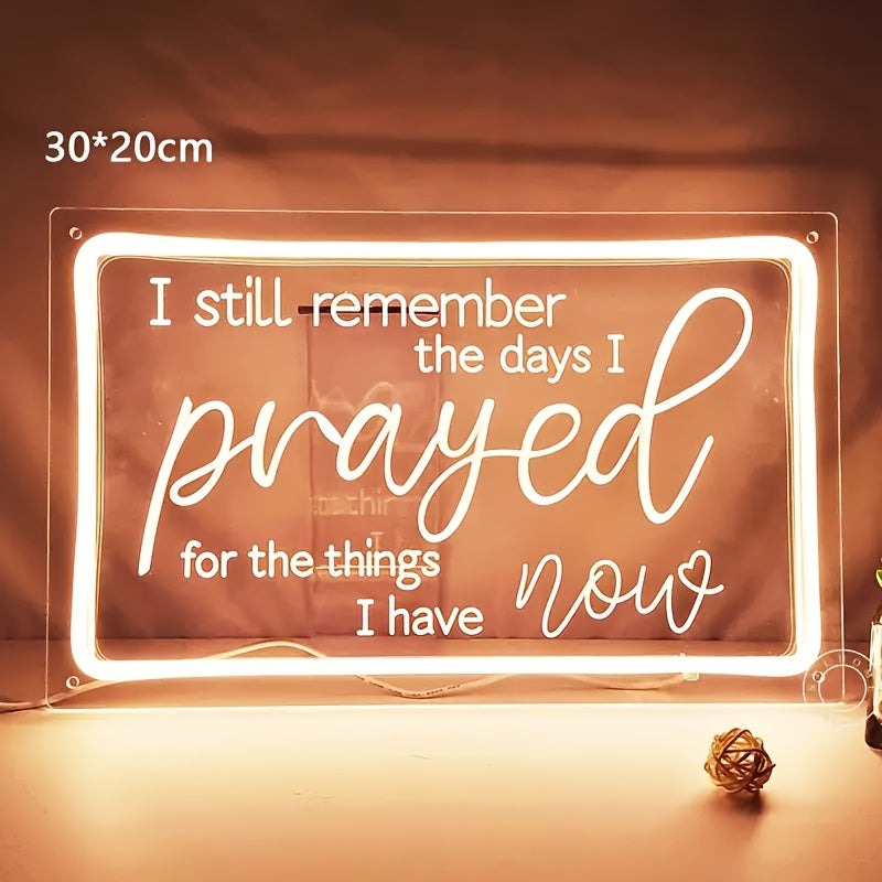 inspirational neon sign still remember days prayed things