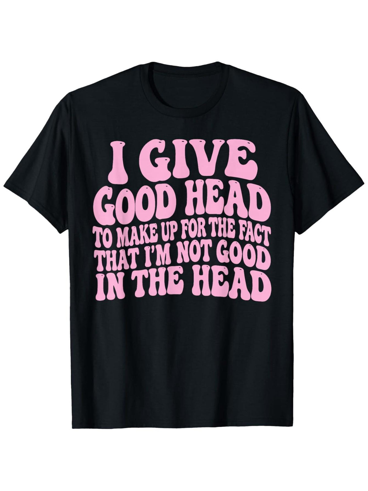 head make   im not   shirt machine